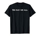 Battlestar Galactica So Say We All Comfortable T-Shirt
