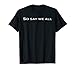 Battlestar Galactica So Say We All Comfortable T-Shirt
