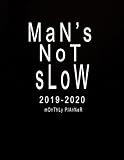 2019-2020 Monthly Planner: Man's Not Slow: 2019-2020 Calendar Planner | 24 Months Calendar Planner | 2 Years Planner January 2019 to December 2020 ... Notebook Planner 2019-2020) (Volume 7) by MeePrintz