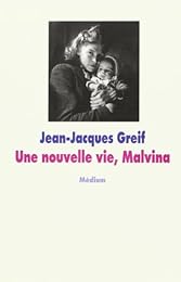 Une  nouvelle vie, Malvina