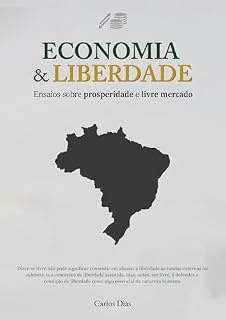 Livro Economia & Liberdade: Ensaios sobre prosperidade e livre mercado