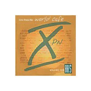 Live at the World Cafe Volume 10