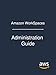 Amazon WorkSpaces: Administration Guide by Amazon Web Services