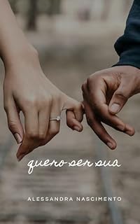 Livro QUERO SER SUA: O dia que te conheci