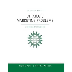 Strategic Marketing Problems: Cases and Comments, 13th Edition