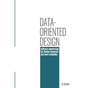 Data-oriented design: software engineering for limited resources and short schedules