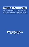 Music Techniques in Therapy, Counseling and Special Education, Standley, Jayne M., 091881264X