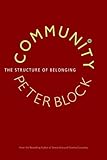 Community: The Structure of Belonging, Peter Block, 1605092770