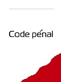 Code pénal (France) (French Edition) by 