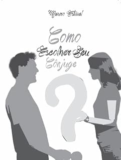 Livro Como escolher o meu Cônjuge: Como escolher o meu cônjuge