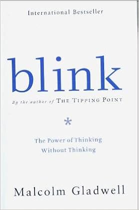  Blink The Power Of Thinking Without Thinking Gladwell Malcolm Decision Making Problem Solving