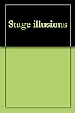 Stage illusions by 