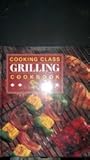 Cooking Class Grilling Cookbook by