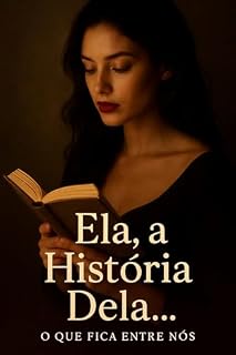 Livro Ela, a história Dela...: O Que Fica Entre Nós