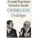 Choisis La Vie, Un Dialogue by