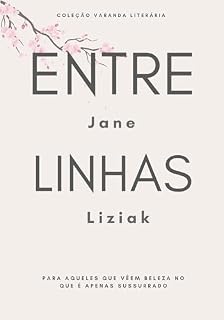 Livro ENTRE LINHAS: Para aqueles que vêem beleza no que é apenas sussurrado