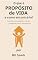 Livro O que é Propósito de Vida e como Encontrá-lo?: Descubra sua verdadeira missão e desperte todo o seu potencial. (Desenvolvimento Pessoal e Autoajuda)