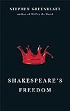 Shakespeare's Freedom (The Rice University Campbell Lectures)