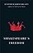 Shakespeare's Freedom (The Rice University Campbell Lectures)