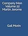 Company Men Volume 22 Martin Jerome by Gail Morin