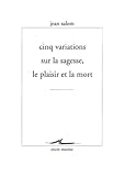 Cinq Variations Sur Le Plaisir, La Sagesse Et La Mort (Encre Marine) (French Edition) by 