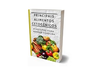 Livro Os Principais alimentos Cetogênicos : Receitas para perder gordura.