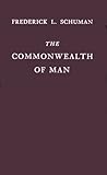 The Commonwealth of Man : An Inquiry into Power Politics and World Government, Schuman, Frederick L., 0837193729