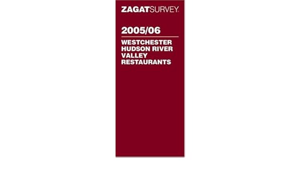 Zagat 200506 westchester hudson river valley restaurants