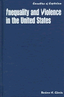 Inequality and Violence in the United States : Casualties of Capitalism, Chasin, Barbara H., 0391040464