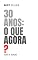 Livro 30 anos: O que agora?