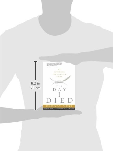 The Day I Died: My Astonishing Trip to Heaven and Back - Thumbnail 2
