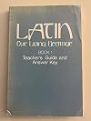 Latin: Our Living Heritage, Teacher's Guide and Answer Key, Book 1