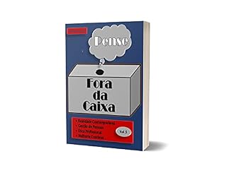 Livro PENSE FORA DA CAIXA VOL. 5: Realidade Contemporânea, Melhoria Contínua, Gestão de Pessoas, Ética Profissional