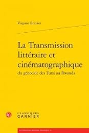 La  transmission littéraire et cinématographique du génocide des Tutsi au Rwanda