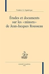 Études et documents sur les "minora" de Jean-Jacques Rousseau