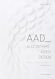 AAD Algorithms-Aided Design: Parametric Strategies using Grasshopper by 
