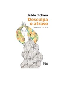 Livro Desculpa o atraso: e outros contos