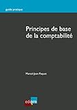 Principes de base de la comptabilité: La comptabilité appliquée au droit belge (Guide pratique) ( by Marcel-Jean Paquet
