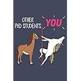 Other PhD Students - You. PhD Student Journal Notebook: PhD Student Gift Funny Lined Journal, Notebook, Size 6"9" 100 Pages: Birthday Gift for Women | ... or Coworker, (Funny Gifts for Women Friends)