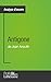 Antigone de Jean Anouilh (Analyse approfondie): Approfondissez votre lecture des romans classiques e by Niels Thorez