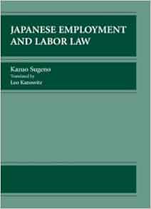 Japanese Employment And Labor Law Kazuo Sugeno Leo