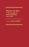 Women in Jazz: A Discography of Instrumentalists, 1913-1968 (Discographies: Association for Recorded by