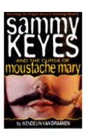 Sammy Keyes and the Curse of Moustache Mary