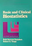 Basic and Clinical Biostatistics, Dawson-Saunders, Elizabeth K. and Trapp, Robert G., 0838562000