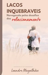 Livro Laços inquebráveis : Navegando pelos desafios dos relacionamentos