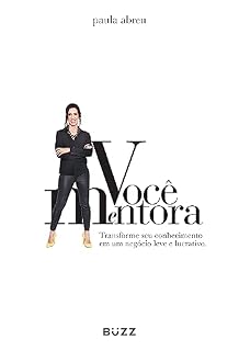 Livro Você mentora: Transforme seu conhecimento em um negócio leve e lucrativo