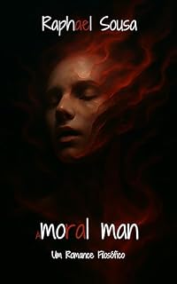 Livro A(moral) Man (Suma Ateológica: Tratado da Vida Erótica Livro 1)