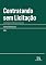 Livro Contratando sem Licitação (Manuais Profissionais)
