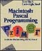 Macintosh Pascal Programming Primer: Inside the Toolbox Using Think Pascal by