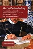 The Devil's Handwriting : Precoloniality and the German Colonial State in Qingdao, Samoa, and Southwest Africa, Steinmetz, George, 0226772411